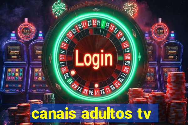 canais adultos tv